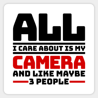 All I care about is my camera and like maybe 3 people Sticker